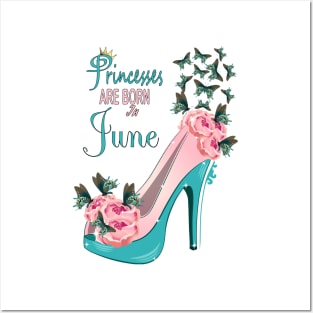 Princesses Are Born In June Posters and Art